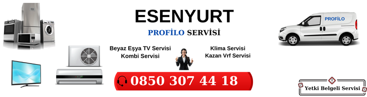 Esenyurt Profilo SERVİSİ