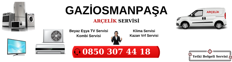 Gaziosmanpaşa ARÇELİK servisi